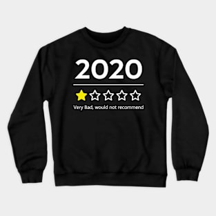 2020 Very Bad, Would Not Recommend Funny Gifts For Men Women T-Shirt Crewneck Sweatshirt